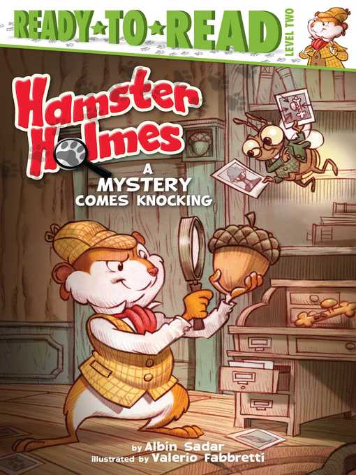 Albin Sadar创作的Hamster Holmes, a Mystery Comes Knocking作品的详细信息 - 可供借阅